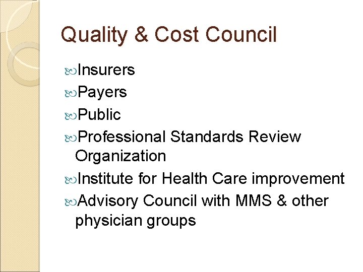 Quality & Cost Council Insurers Payers Public Professional Standards Review Organization Institute for Health