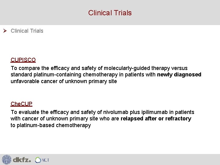Clinical Trials Ø Clinical Trials CUPISCO To compare the efficacy and safety of molecularly-guided
