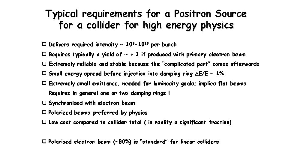 Typical requirements for a Positron Source for a collider for high energy physics q