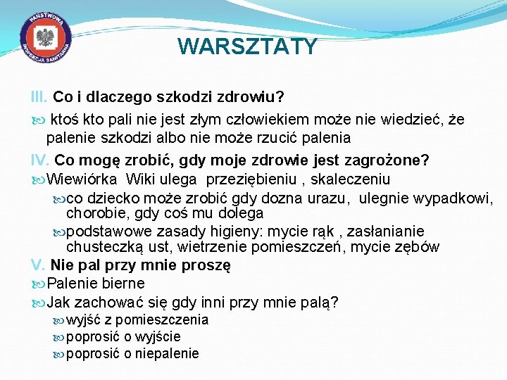 WARSZTATY III. Co i dlaczego szkodzi zdrowiu? ktoś kto pali nie jest złym człowiekiem