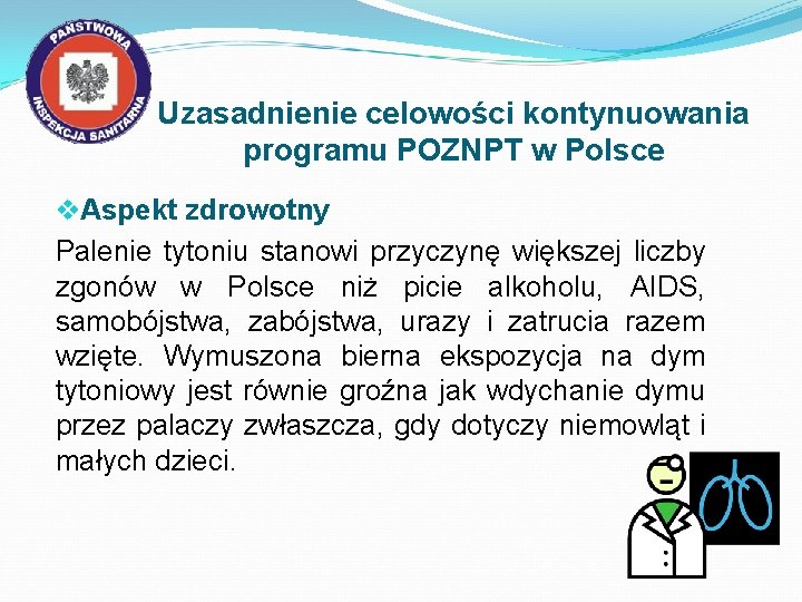 Uzasadnienie celowości kontynuowania programu POZNPT w Polsce v. Aspekt zdrowotny Palenie tytoniu stanowi przyczynę