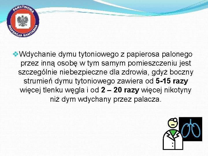 v. Wdychanie dymu tytoniowego z papierosa palonego przez inną osobę w tym samym pomieszczeniu