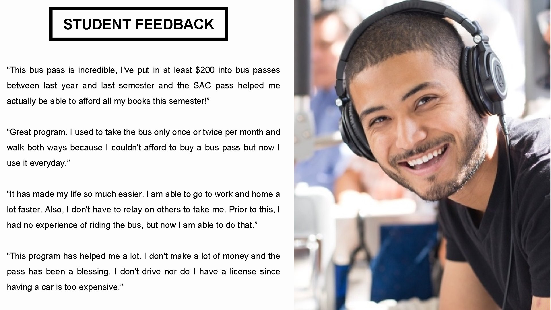 STUDENT FEEDBACK “This bus pass is incredible, I've put in at least $200 into