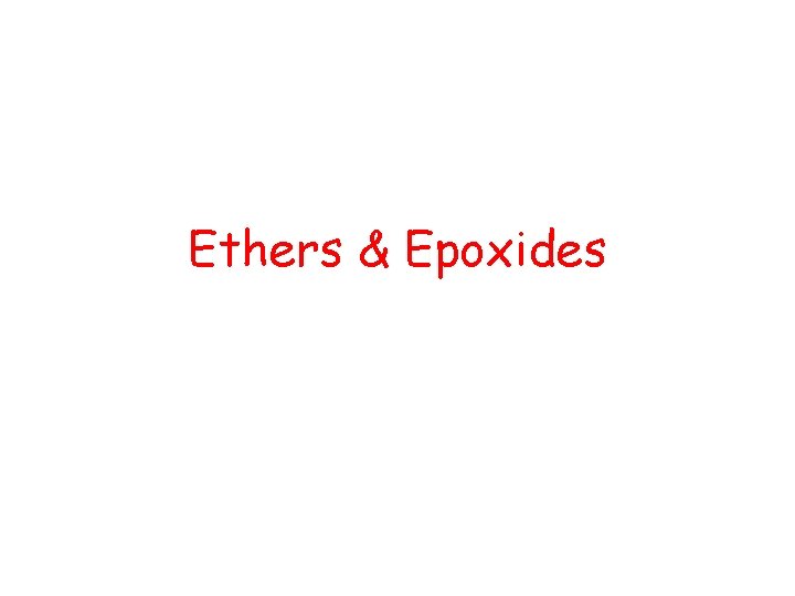 Ethers & Epoxides 