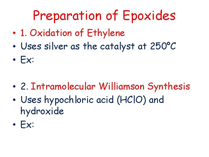 Preparation of Epoxides • 1. Oxidation of Ethylene • Uses silver as the catalyst