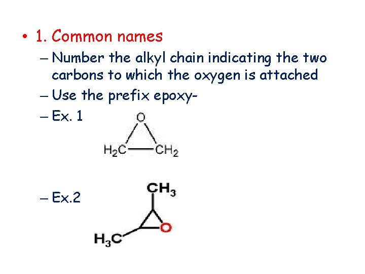  • 1. Common names – Number the alkyl chain indicating the two carbons