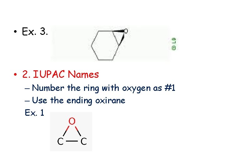  • Ex. 3. • 2. IUPAC Names – Number the ring with oxygen