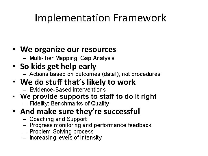 Implementation Framework • We organize our resources – Multi-Tier Mapping, Gap Analysis • So