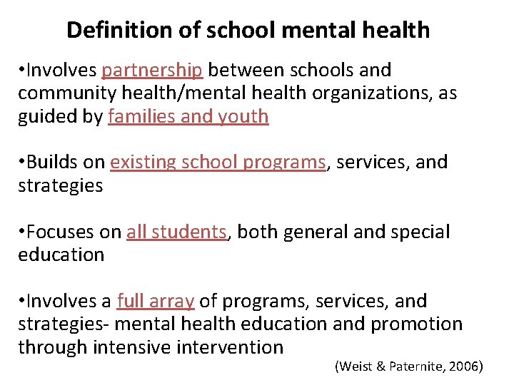 Definition of school mental health • Involves partnership between schools and community health/mental health