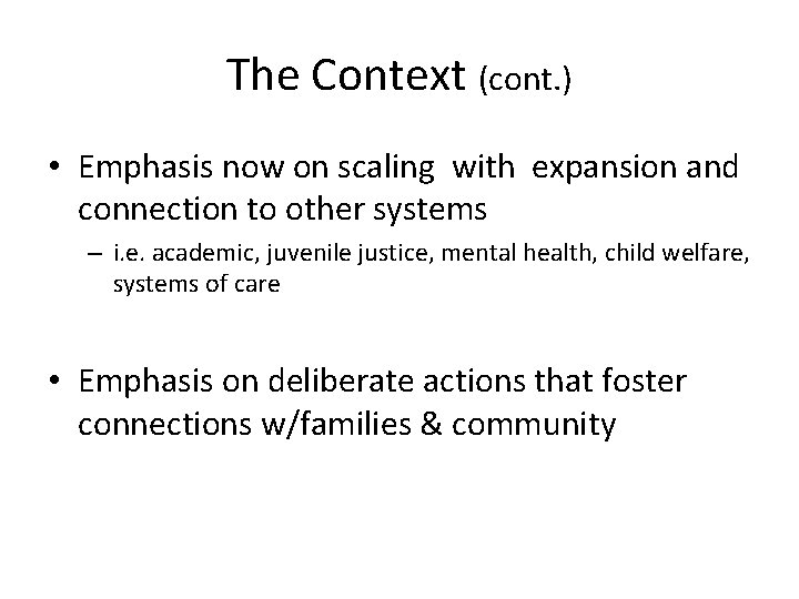 The Context (cont. ) • Emphasis now on scaling with expansion and connection to