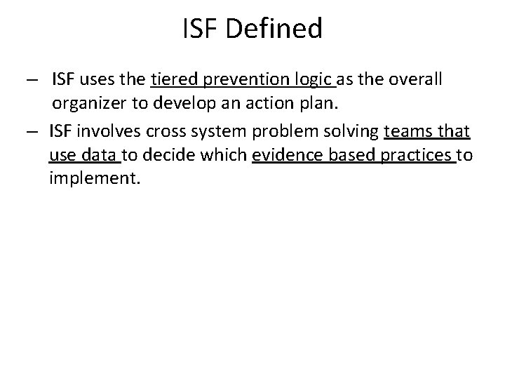 ISF Defined – ISF uses the tiered prevention logic as the overall organizer to