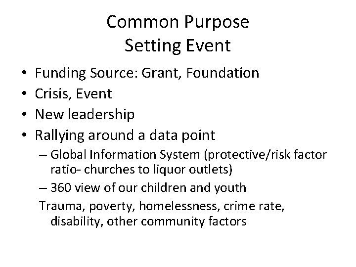 Common Purpose Setting Event • • Funding Source: Grant, Foundation Crisis, Event New leadership
