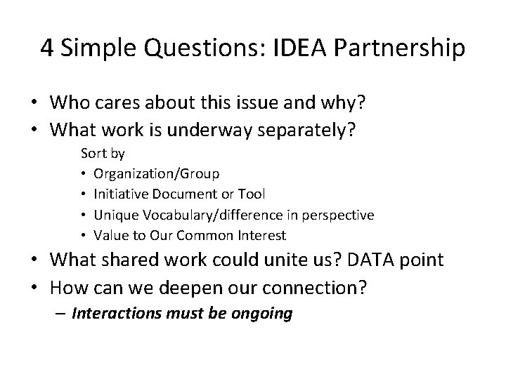 4 Simple Questions: IDEA Partnership • Who cares about this issue and why? •