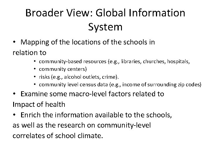 Broader View: Global Information System • Mapping of the locations of the schools in
