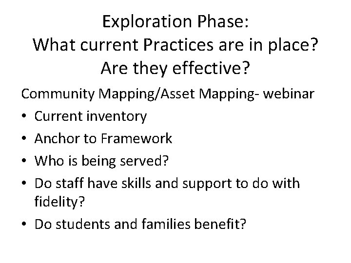 Exploration Phase: What current Practices are in place? Are they effective? Community Mapping/Asset Mapping-