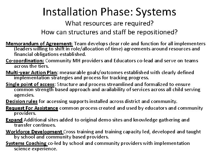 Installation Phase: Systems What resources are required? How can structures and staff be repositioned?