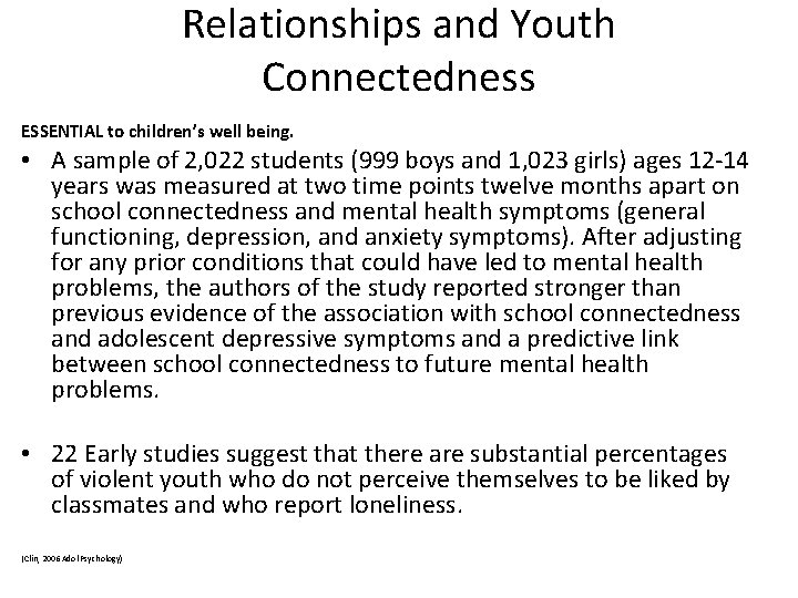 Relationships and Youth Connectedness ESSENTIAL to children’s well being. • A sample of 2,