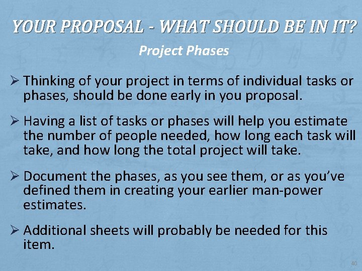 YOUR PROPOSAL - WHAT SHOULD BE IN IT? Project Phases Ø Thinking of your