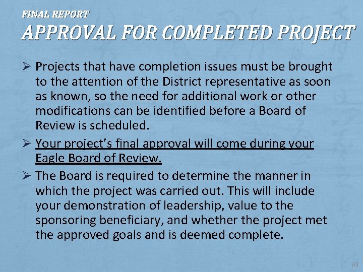 FINAL REPORT APPROVAL FOR COMPLETED PROJECT Ø Projects that have completion issues must be