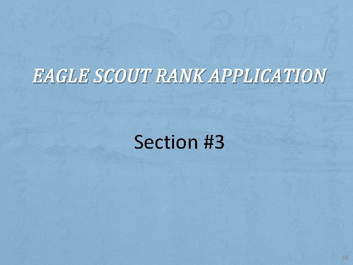 EAGLE SCOUT RANK APPLICATION Section #3 65 