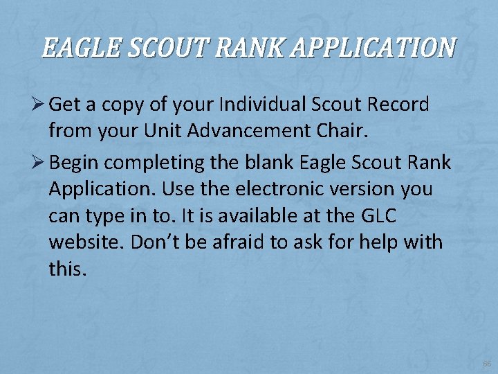 EAGLE SCOUT RANK APPLICATION Ø Get a copy of your Individual Scout Record from