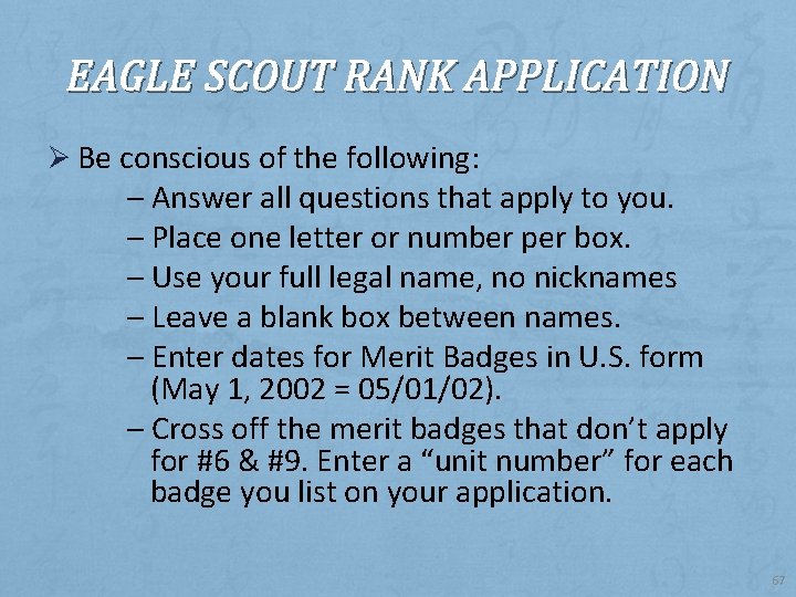 EAGLE SCOUT RANK APPLICATION Ø Be conscious of the following: – Answer all questions