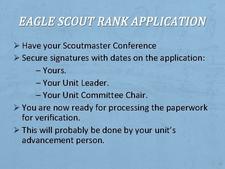 EAGLE SCOUT RANK APPLICATION Ø Have your Scoutmaster Conference Ø Secure signatures with dates