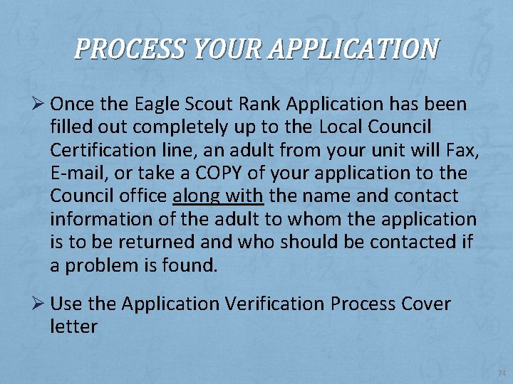 PROCESS YOUR APPLICATION Ø Once the Eagle Scout Rank Application has been filled out