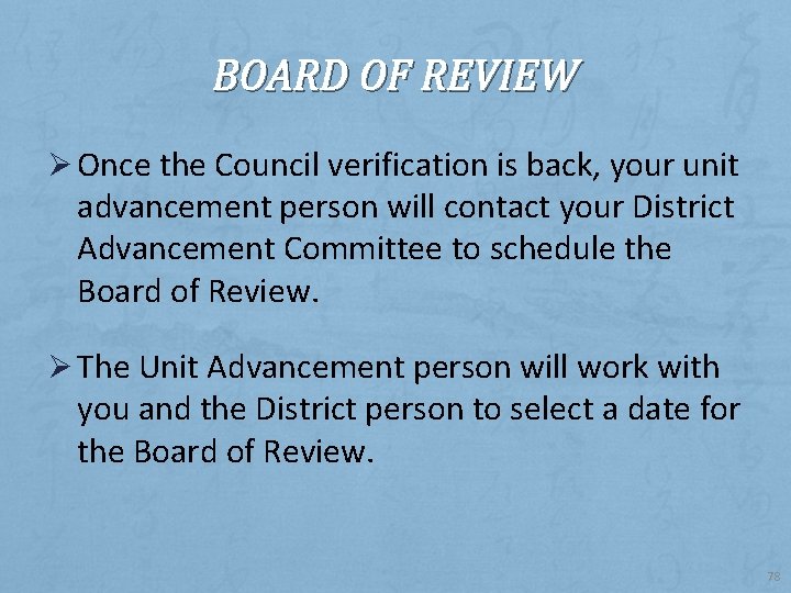 BOARD OF REVIEW Ø Once the Council verification is back, your unit advancement person