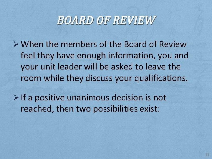 BOARD OF REVIEW Ø When the members of the Board of Review feel they