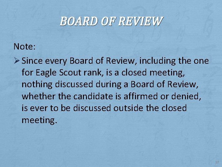 BOARD OF REVIEW Note: Ø Since every Board of Review, including the one for