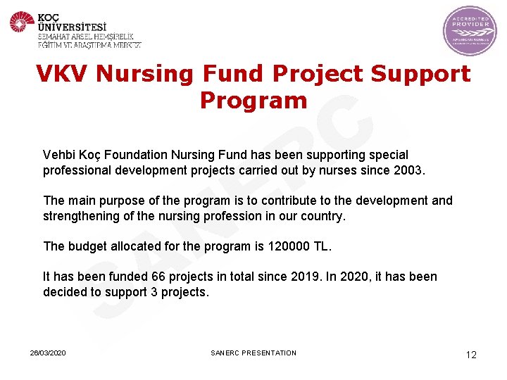 VKV Nursing Fund Project Support Program Vehbi Koç Foundation Nursing Fund has been supporting