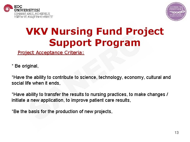 VKV Nursing Fund Project Support Program Project Acceptance Criteria: * Be original, *Have the