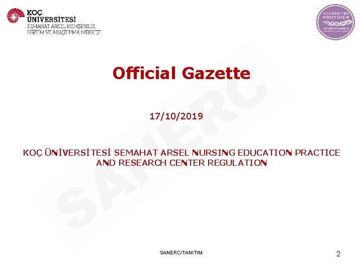 Official Gazette 17/10/2019 KOÇ ÜNİVERSİTESİ SEMAHAT ARSEL NURSING EDUCATION PRACTICE AND RESEARCH CENTER REGULATION