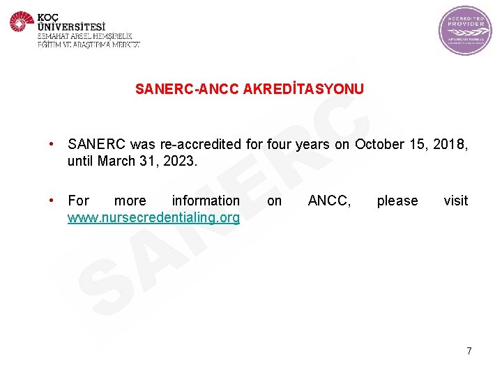 SANERC-ANCC AKREDİTASYONU • SANERC was re-accredited for four years on October 15, 2018, until