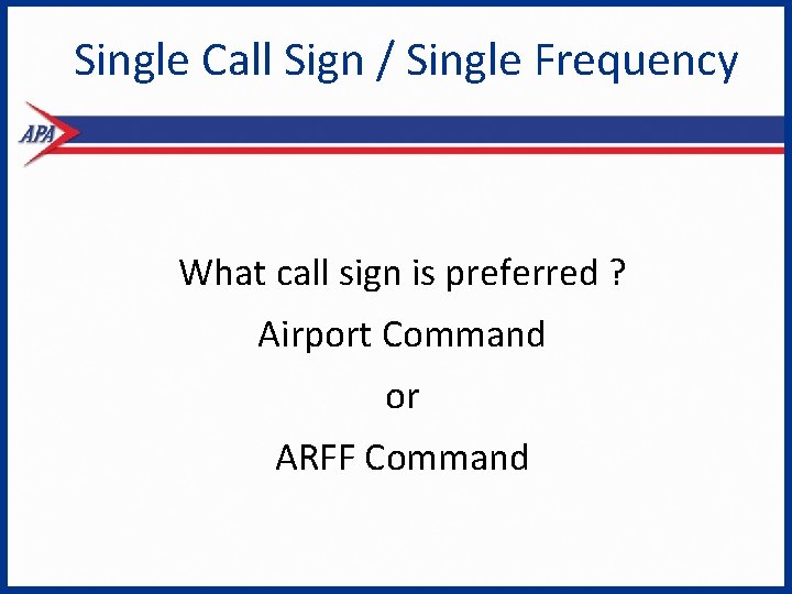 Single Call Sign / Single Frequency What call sign is preferred ? Airport Command