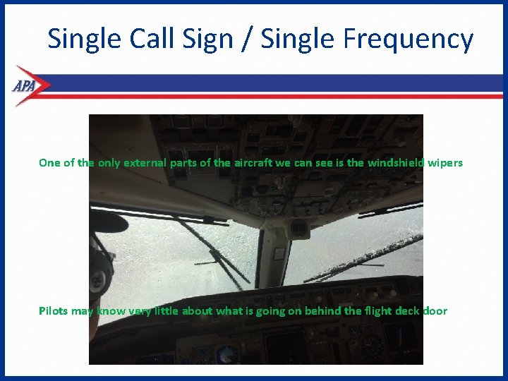 Single Call Sign / Single Frequency One of the only external parts of the