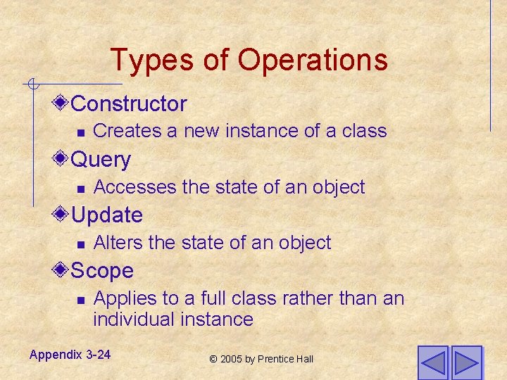 Types of Operations Constructor n Creates a new instance of a class Query n