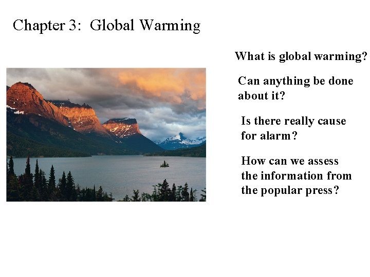 Chapter 3: Global Warming What is global warming? Can anything be done about it?