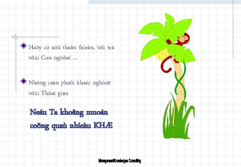 Haõy cö xöû thaân thieän, töû teá vôùi Con ngöôøi … Nhöng caàn phaûi