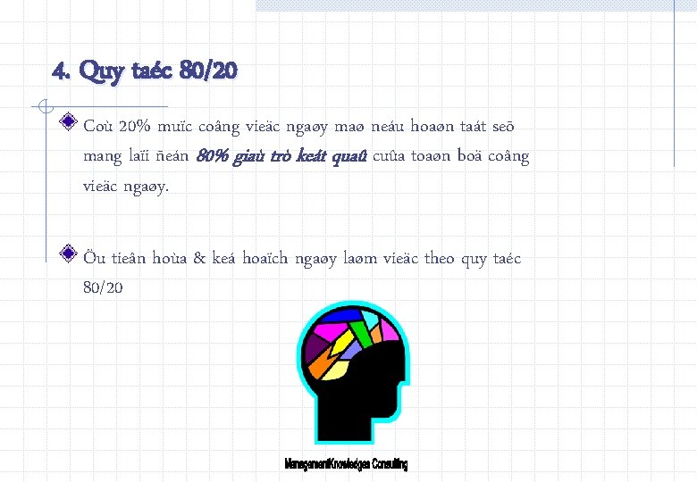 4. Quy taéc 80/20 Coù 20% muïc coâng vieäc ngaøy maø neáu hoaøn taát