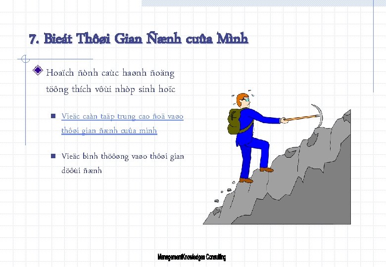 7. Bieát Thôøi Gian Ñænh cuûa Mình Hoaïch ñònh caùc haønh ñoäng töông thích