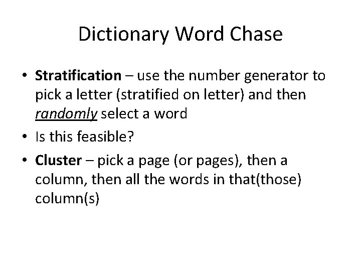 Dictionary Word Chase • Stratification – use the number generator to pick a letter
