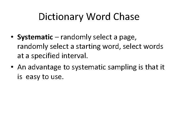 Dictionary Word Chase • Systematic – randomly select a page, randomly select a starting