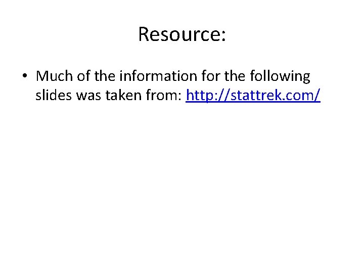 Resource: • Much of the information for the following slides was taken from: http: