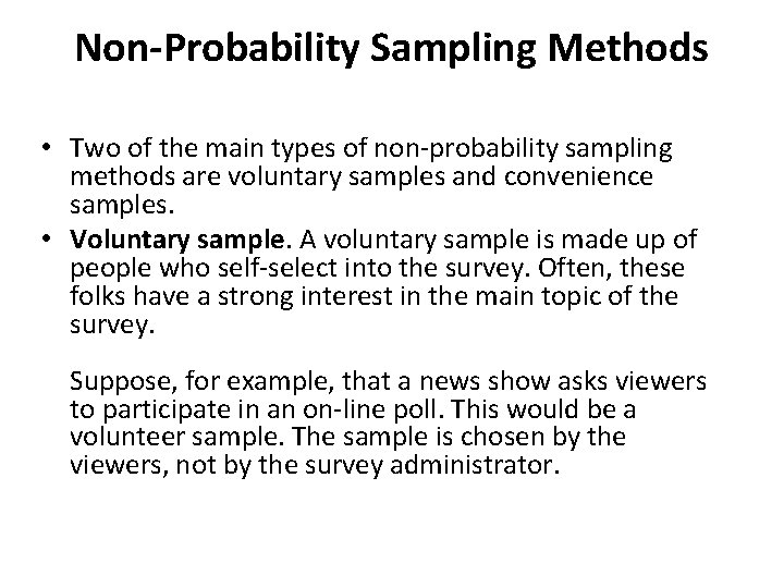 Non-Probability Sampling Methods • Two of the main types of non-probability sampling methods are