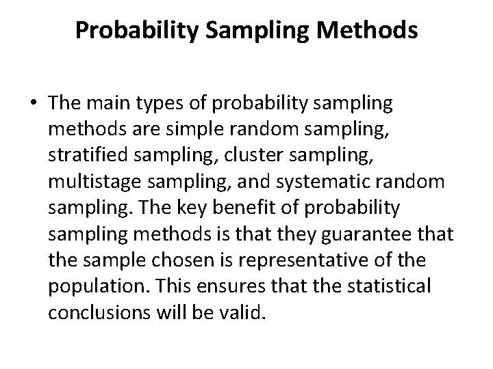 Probability Sampling Methods • The main types of probability sampling methods are simple random