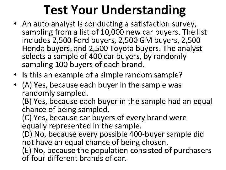Test Your Understanding • An auto analyst is conducting a satisfaction survey, sampling from
