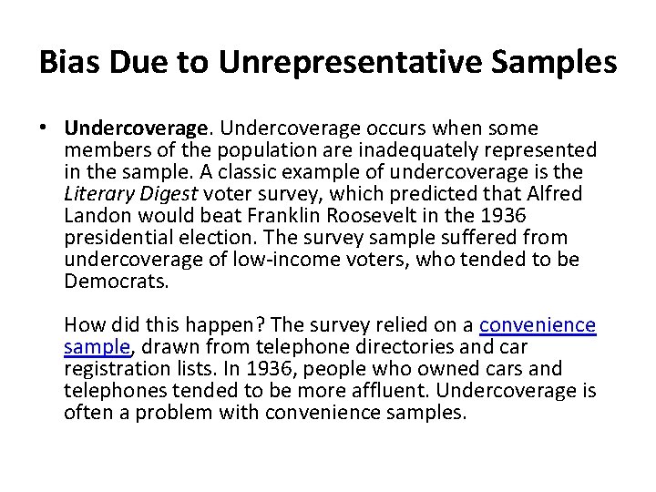 Bias Due to Unrepresentative Samples • Undercoverage occurs when some members of the population