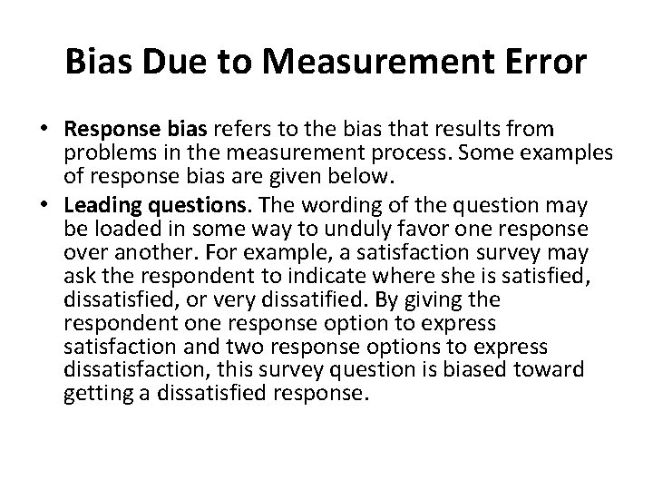 Bias Due to Measurement Error • Response bias refers to the bias that results
